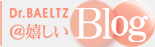 Dr.BAELTZ@Blog